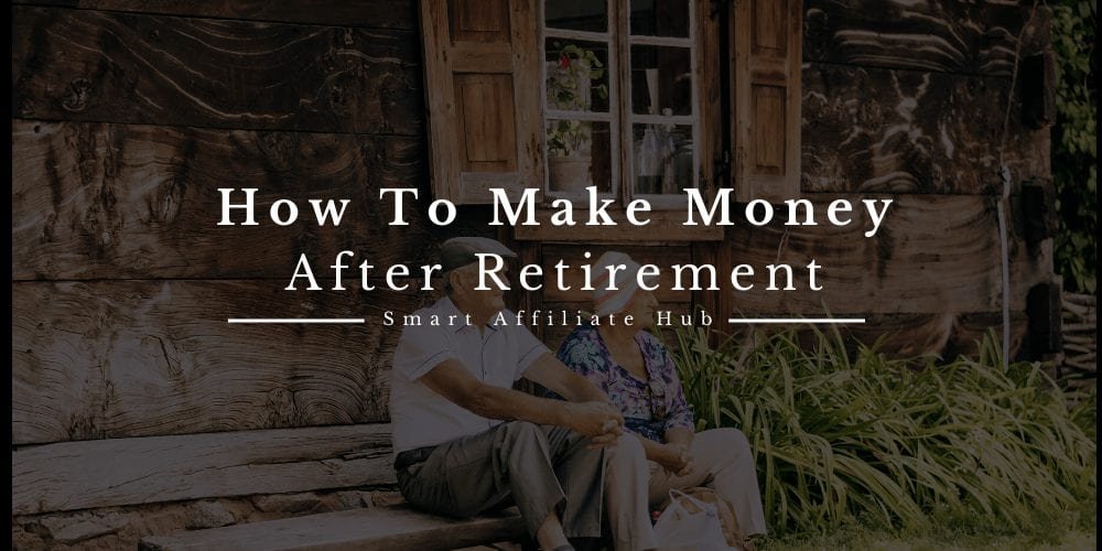 How To Make Money After Retirement