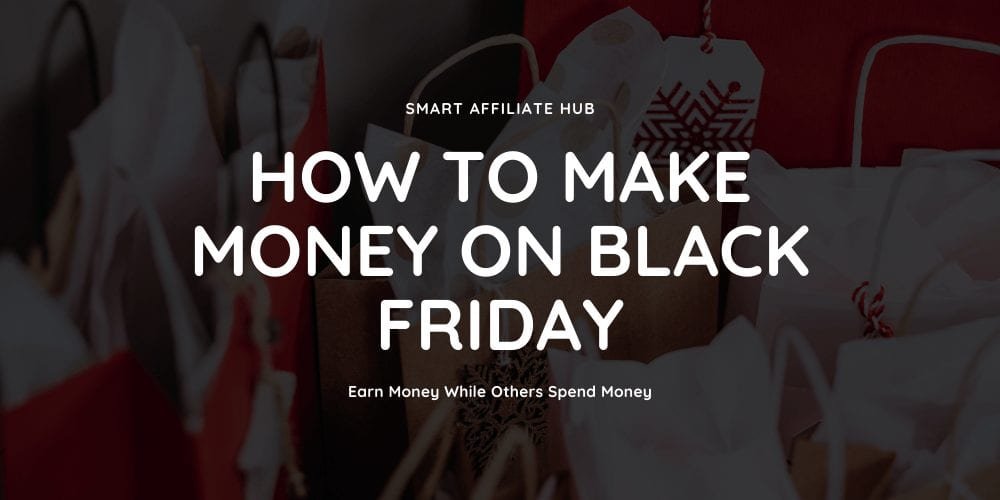 How To Make Money On Black Friday