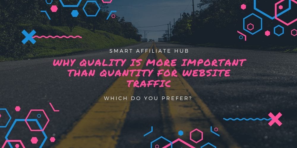 Why Quality Is More Important Than Quantity For Website Traffic