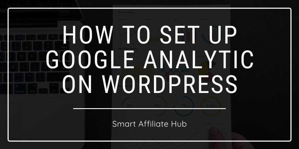 How To Set Up Google Analytic On WordPress