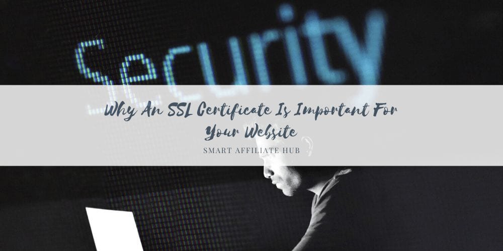 Why An SSL Certificate Is Important For Your Website