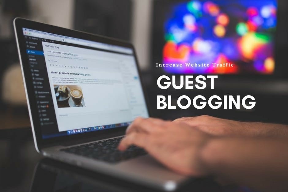 guest blogging, how to increase website traffic