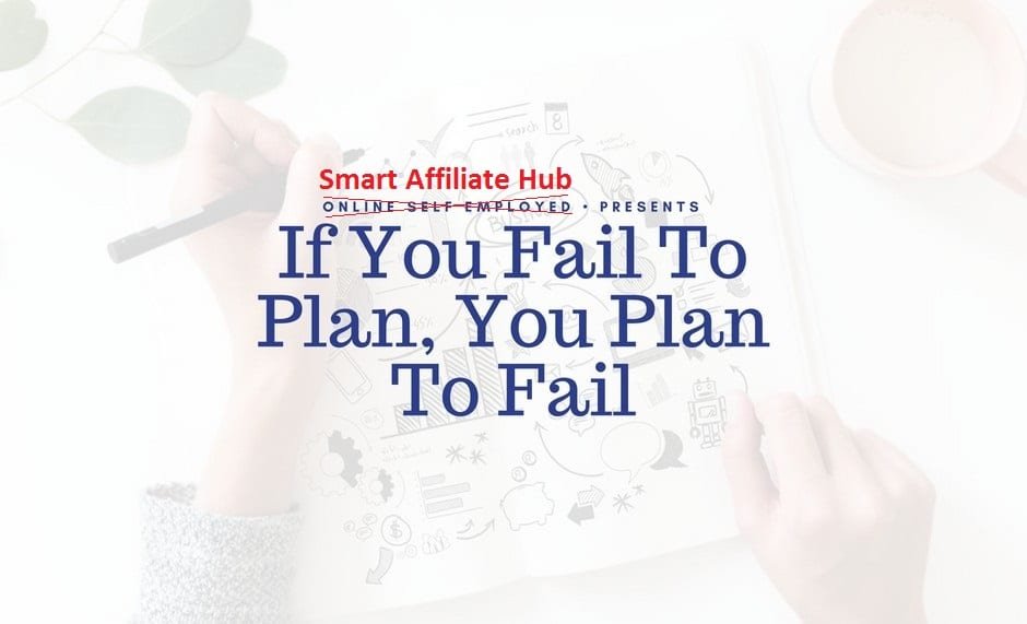 if you fail to plan, you plan to fail