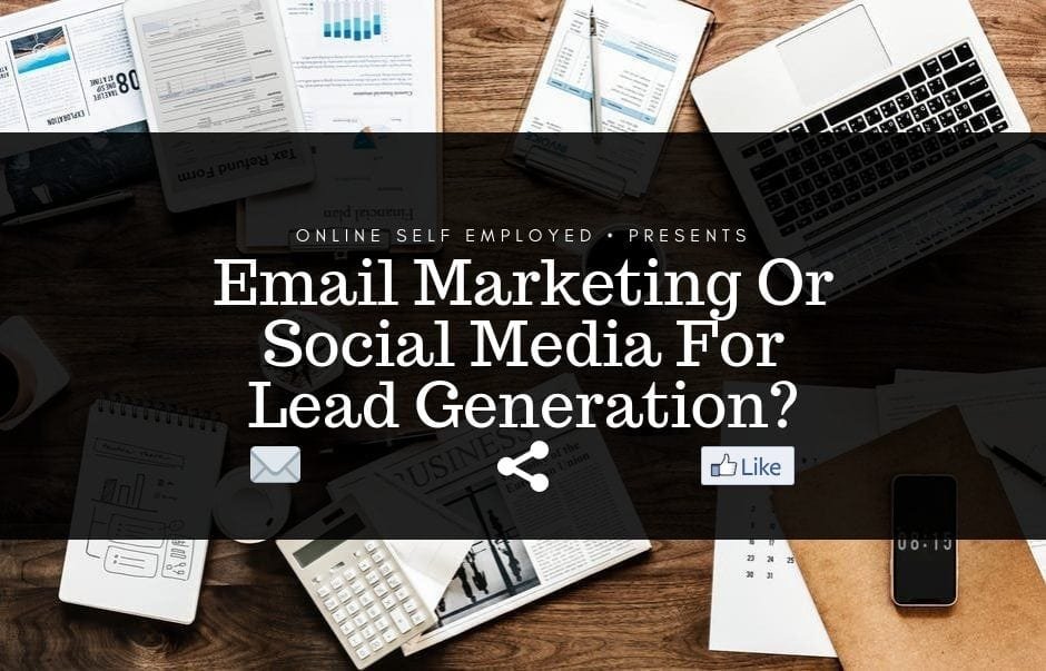 Email Marketing Or Social Media For Lead Generation