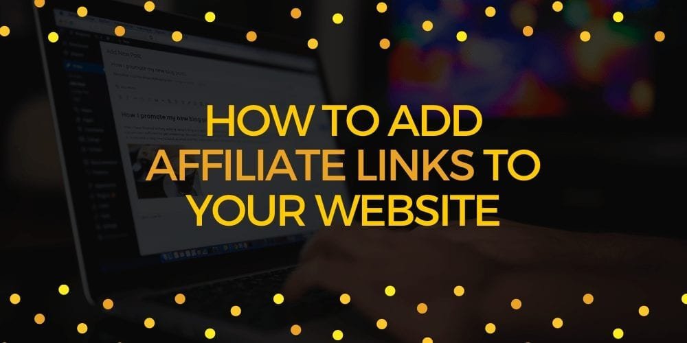 How to add affiliate links to your website