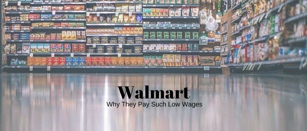 walmart, why walmart pay such low wages, walmart wages, walmart careers, walmart low wages, walmart hiring