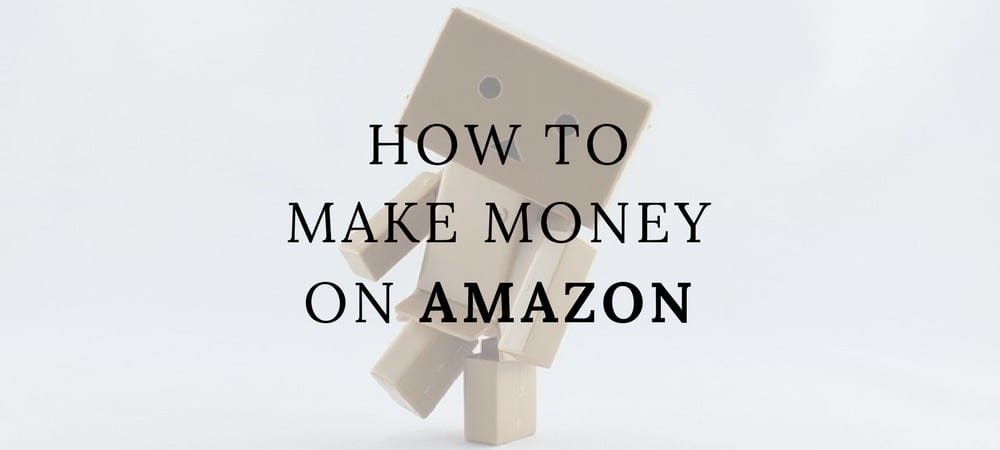 How To Make Money On Amazon