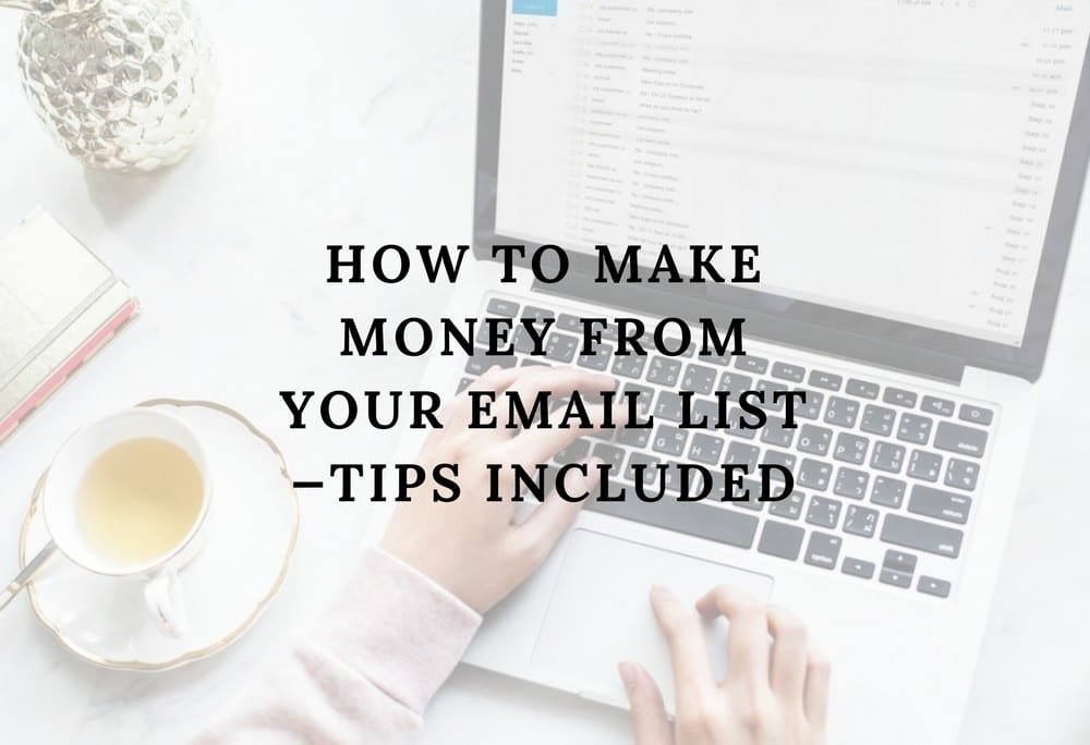 How To Make Money From Your Email List