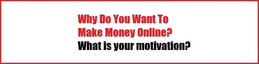 why do you want to make money online