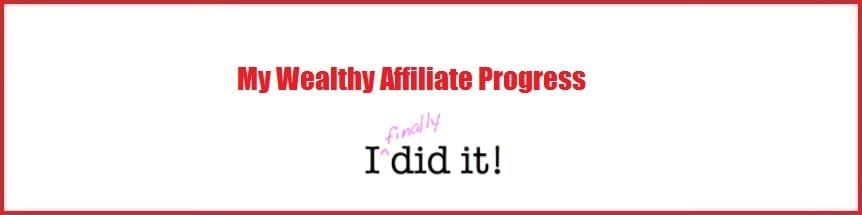 my wealthy affiliate progress