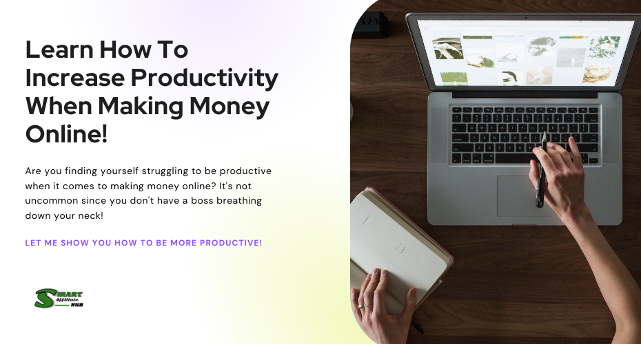 How To Increase Productivity When Making Money Online!