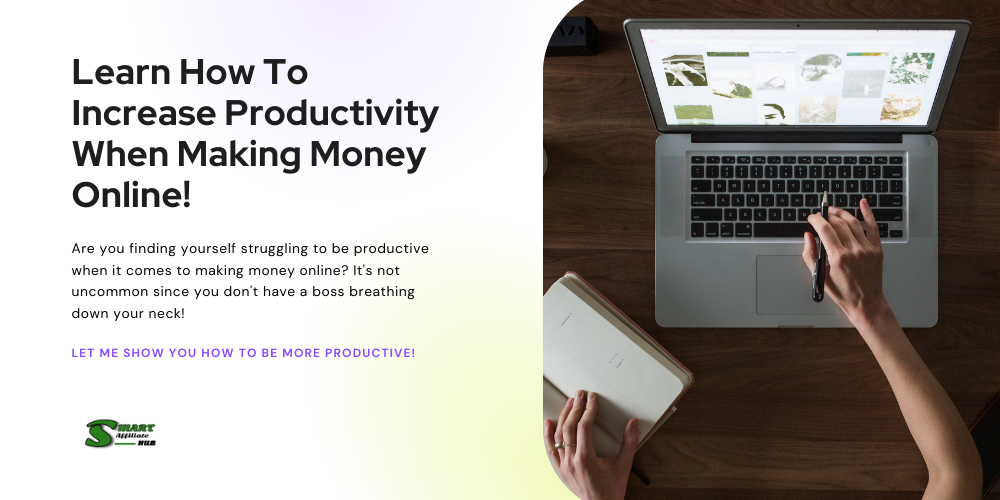 How To Increase Productivity When Making Money Online!