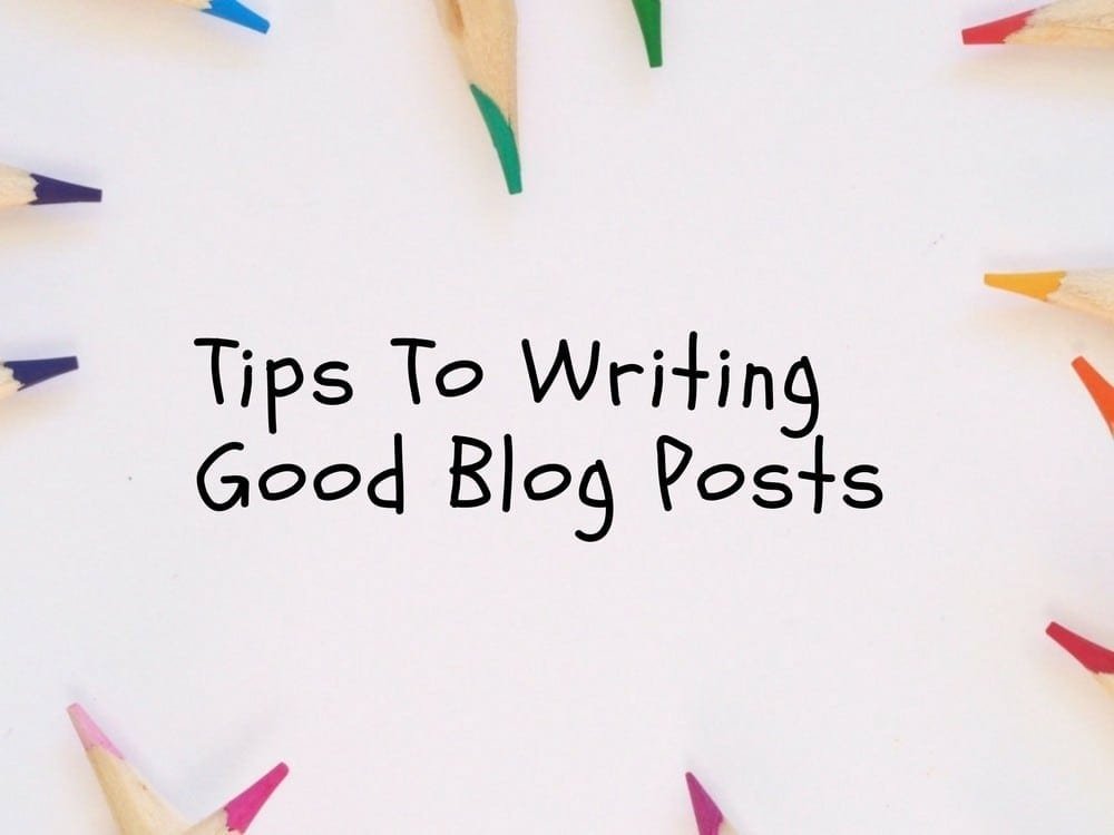 How To Write Good Blog Posts