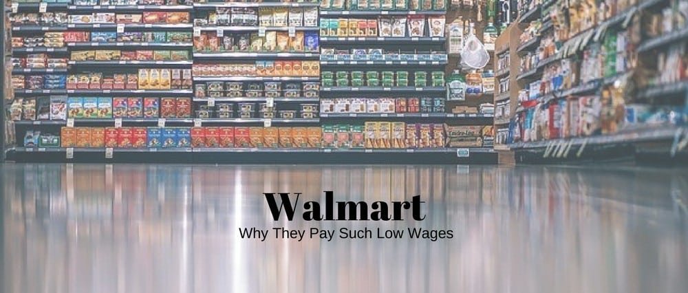 why walmart pays such a low wage, walmart, low wages