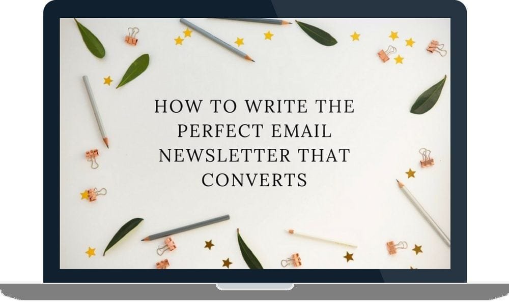 How To Write The Perfect Email Newsletter That Converts