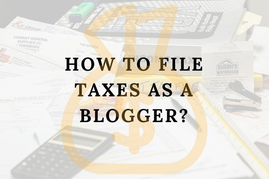 How To File Taxes As A Blogger