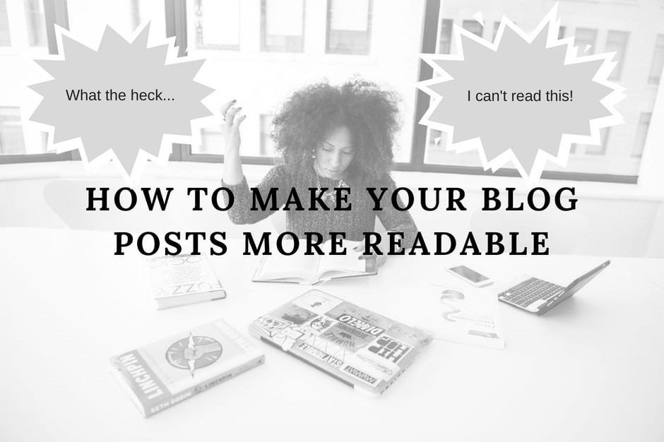 How To Make Your Blog Posts More Readable