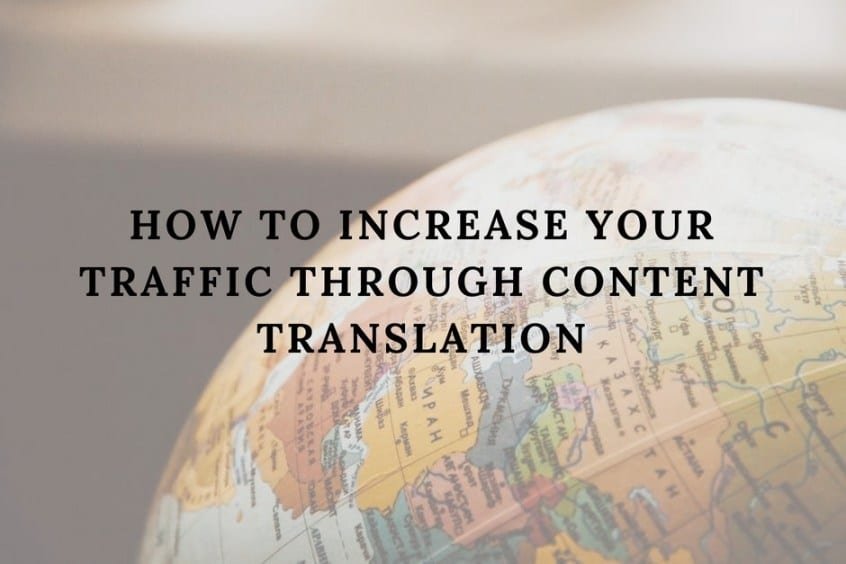 How to Increase Your Traffic Through Content Translation