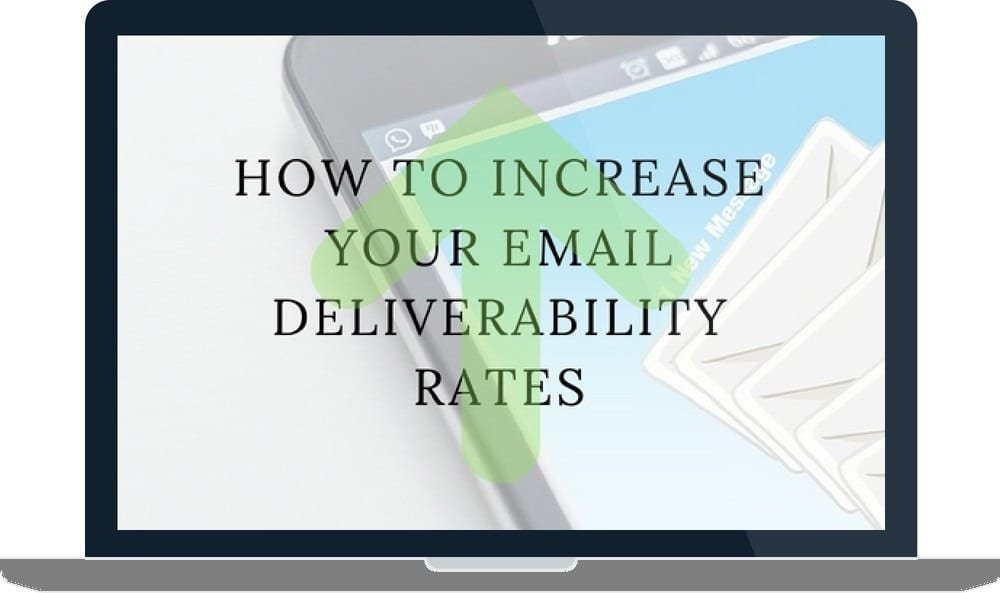 How to Increase Your Email Deliverability Rates