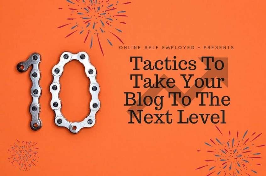 10 Tactics To Take Your Blog To The Next Level