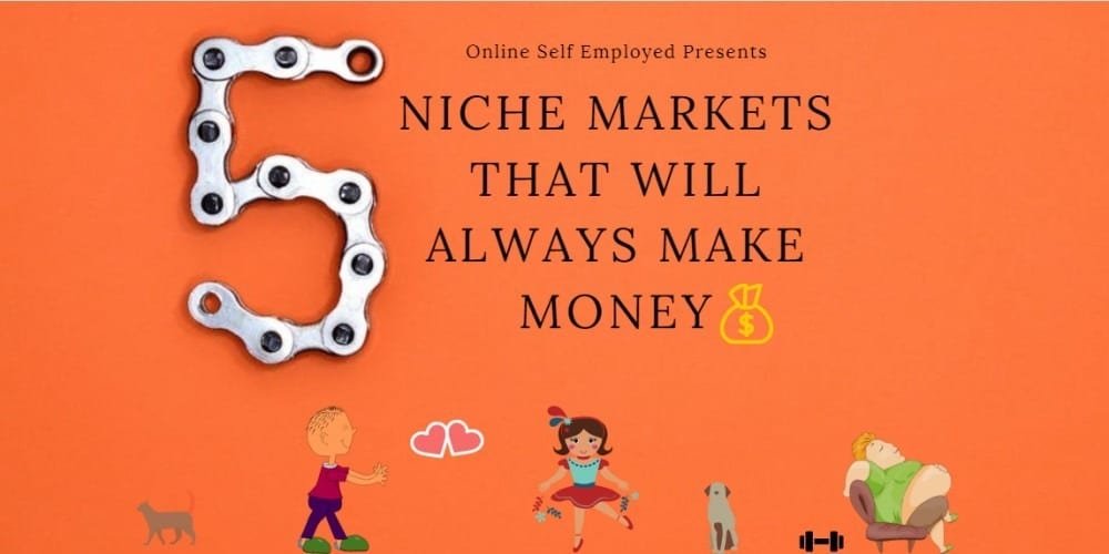 Five Niche Markets that Will Always Make Money