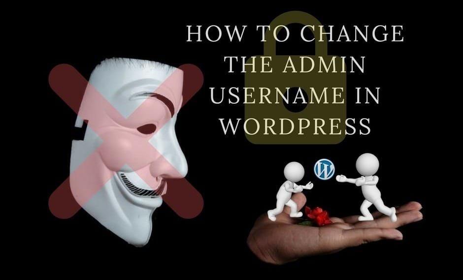 How To Change The Admin Username In WordPress