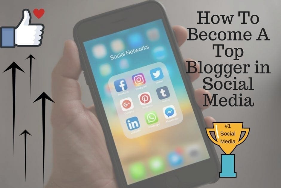 How To Become A Top Blogger in Social Media