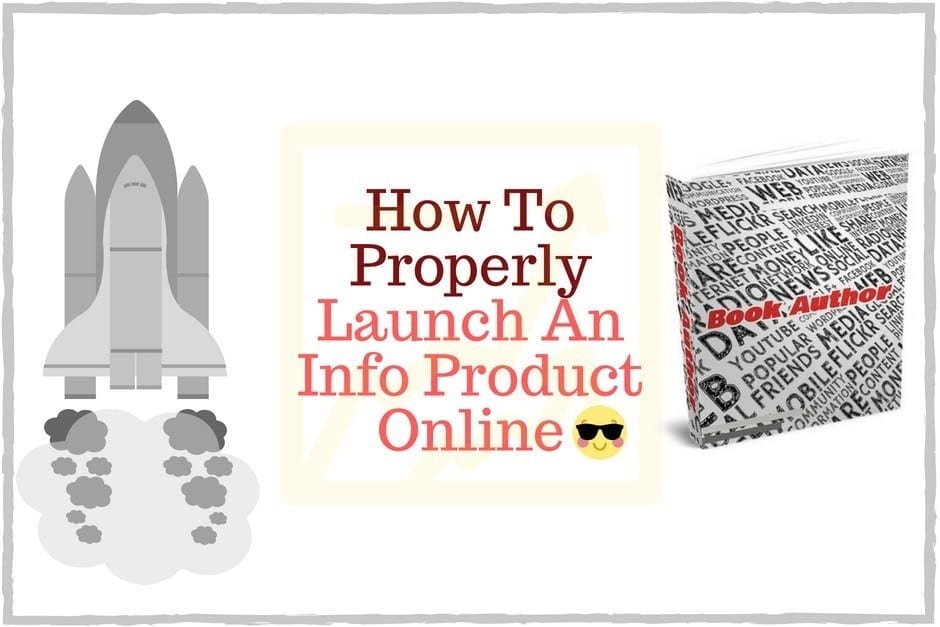 How To Properly Launch An Info Product Online
