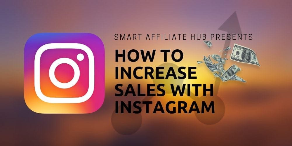 How To Increase Sales With Instagram