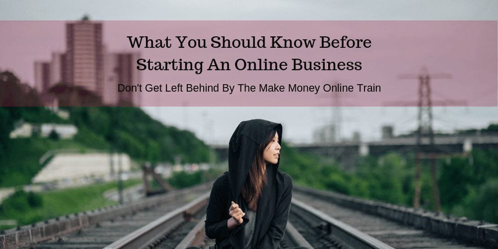 What You Should Know Before Starting An Online Business