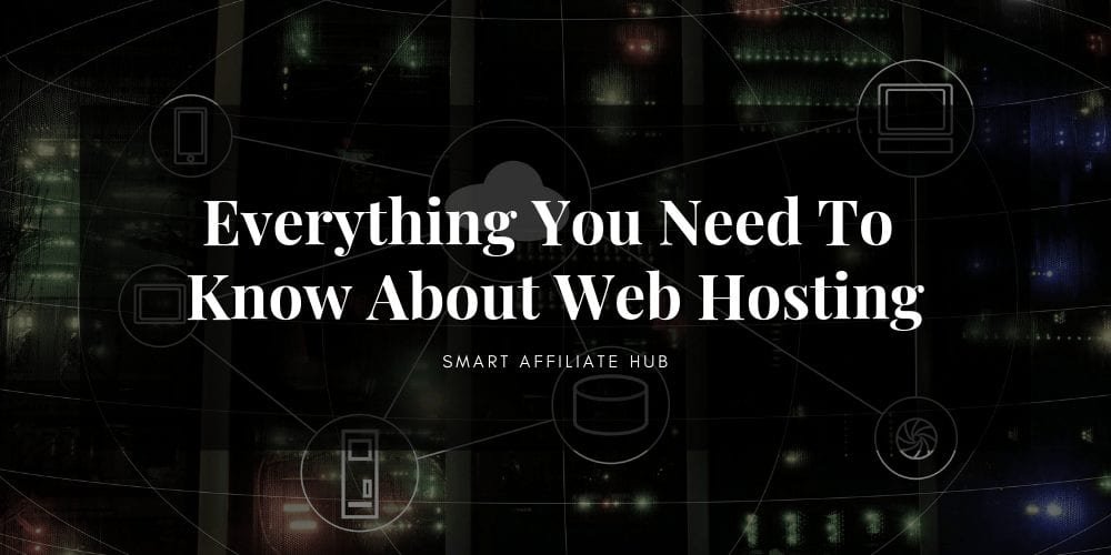 Everything You Need To Know About Web Hosting
