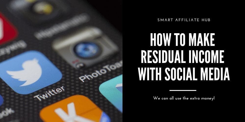 How To Make Residual Income With Social Media
