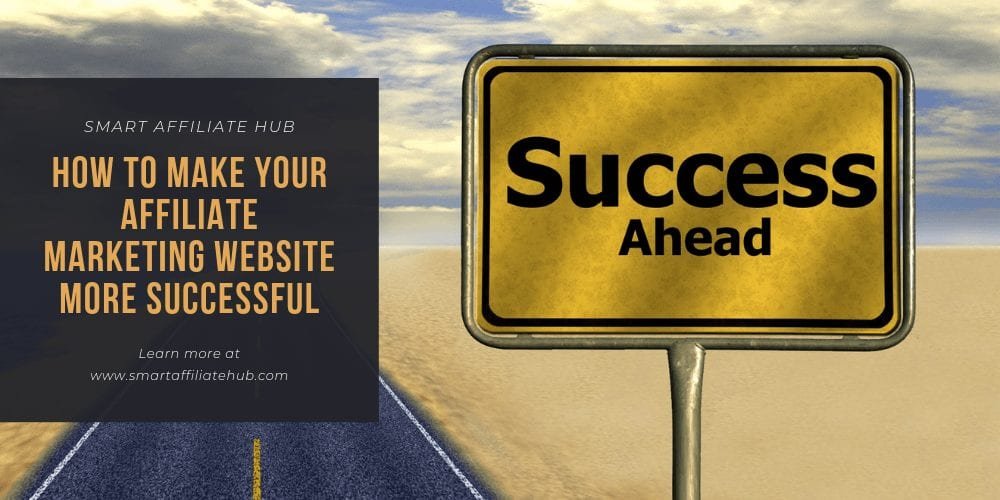How To Make Your Affiliate Marketing Website More Successful