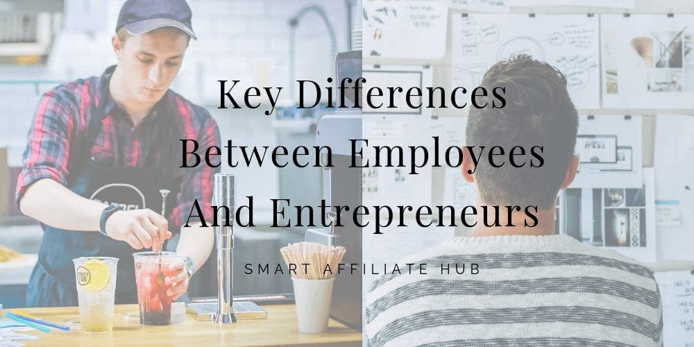 Key Differences Between Employees And Entrepreneurs