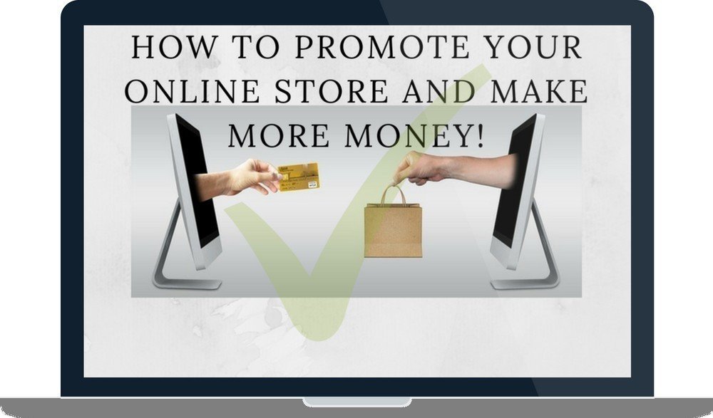 How To Promote Your Online Store And Make More Money!