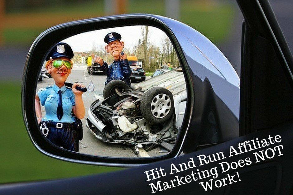 hit and run marketing does not work