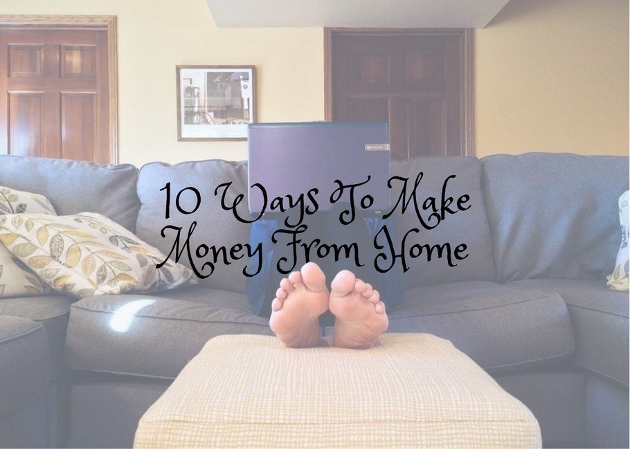 10 Ways To Make Money From Home