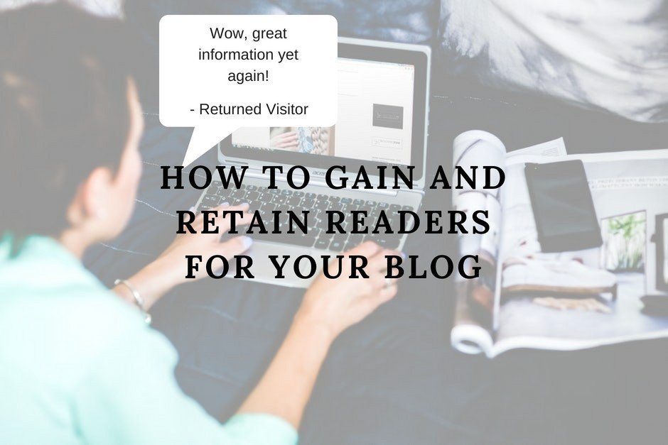 How To Gain and Retain Readers For Your Blog